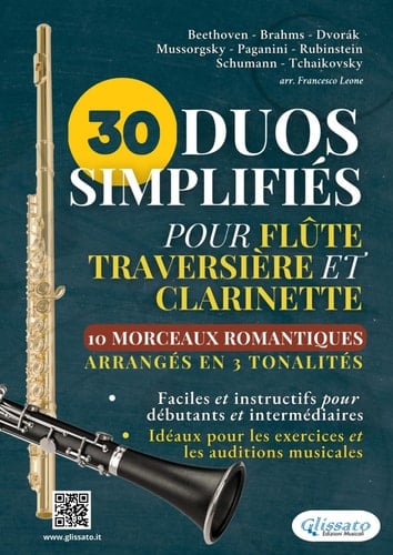 30 Duos Simplifiés pour Flûte Traversière et Clarinette | 10 Morceaux Romantiques arrangés en 3 tonalités: Partition faciles et instructifs pour ... et les auditions musicales (French Edition)