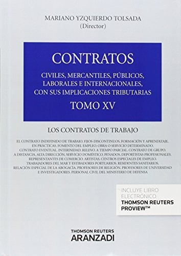 Contratos civiles, mercantiles, públicos, laborales e internacionales, con sus implicaciones tributarias Los contratos de trabajos. T. XV