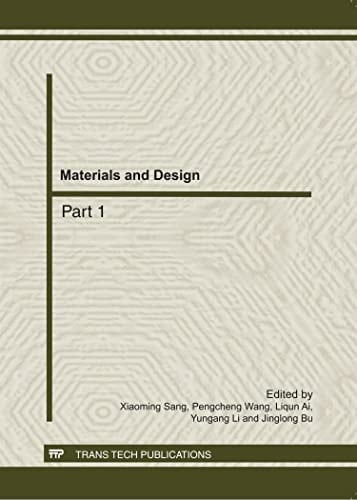 Materials and Design Selected, Peer Reviewed Papers from the 2011 International Conference on Advanced Engineering Materials and Technology (AEMT 2011), July 29-31, 2011, Sanya, China