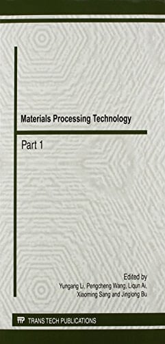 Materials Processing Technology Selected, Peer Reviewed Papers from the 2011 International Conference on Advanced Engineering Materials and Technology (AEMT 2011), July 29-31, 2011, Sanya, China