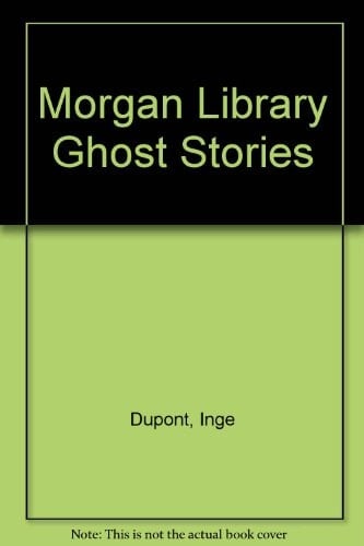 Morgan Library Ghost Stories