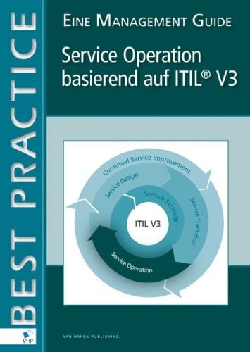 Service Operation basierend auf ITIL® V3 – Eine Management Guide