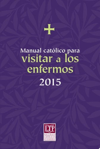 Manual católico para visitar a los enfermos 2015