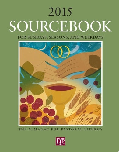 Sourcebook for Sundays, Seasons, and Weekdays 2015