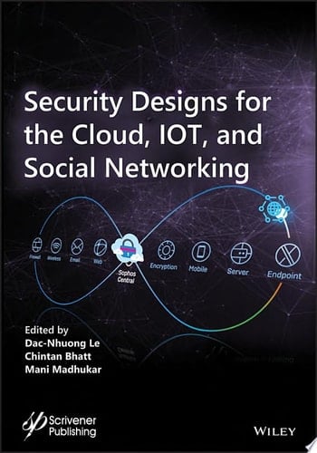 Security Designs for the Cloud, IoT, and Social Networking