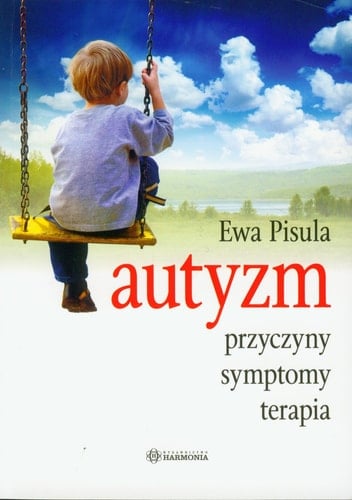 Autyzm przyczyny, symptomy, terapia