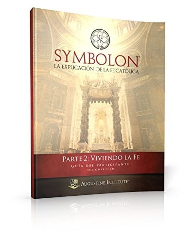 Symbolon-Living the Faith-PARTICIPANT GUIDE - SPANISH The Catholic Faith Explained