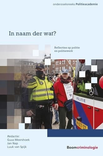 In naam der wat? reflecties op politie en politiewerk