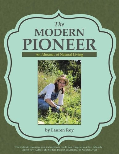 The Modern Pioneer An Almanac of Natural Living