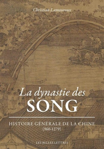La dynastie des Song histoire générale de la Chine (960-1279)