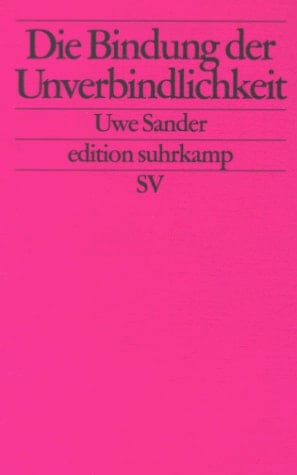 Die Bindung der Unverbindlichkeit mediatisierte Kommunikation in modernen Gesellschaften