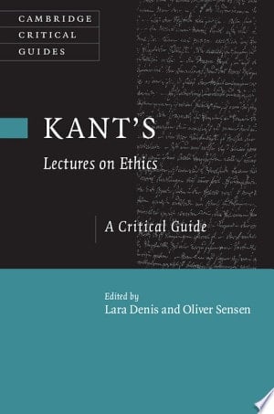 Kant's Lectures on Ethics A Critical Guide