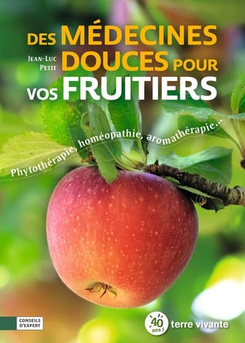 Des médecines douces pour vos fruitiers Phytothérapie, homéopathie, aromathérapie...