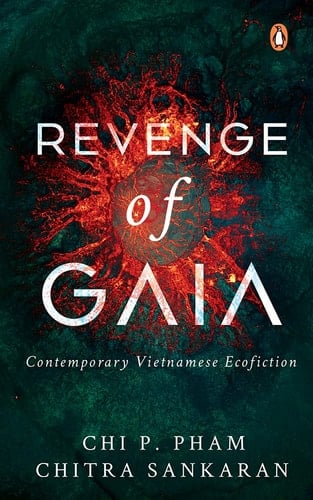 Revenge of Gaia Contemporary Vietnamese Ecofiction