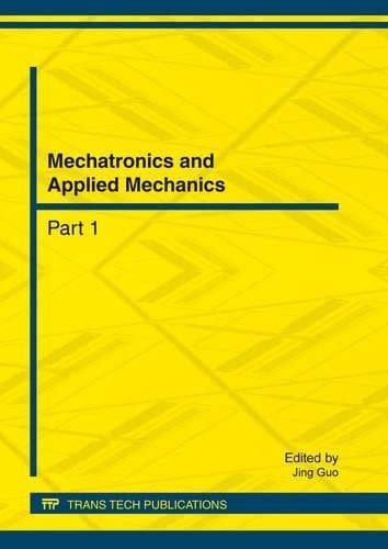 Mechatronics and Applied Mechanics Selected, Peer Reviewed Papers from the 2011 International Conference on Mechatronics and Applied Mechanics (ICMAM2011), December 27-28, 2011, Hong Kong