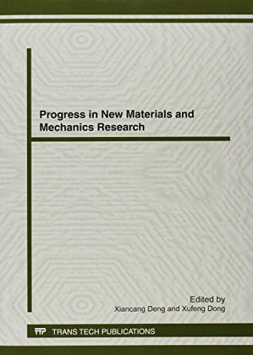 Progress in New Materials and Mechanics Research Selected, Peer Reviewed Papers from the 2012 International Conference on Computer-aided Material and Engineering 2012 (ICCME 2012), March 17-18, 2012, Hangzhou, China