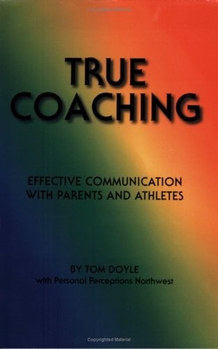 True Coaching Effective Communication with Parents and Athletes