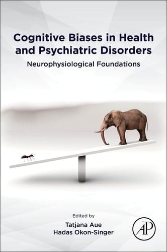 Cognitive Biases in Health and Psychiatric Disorders Neurophysiological Foundations