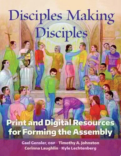 Disciples Making Disciples Print and Digital Resources for Forming the Assembly