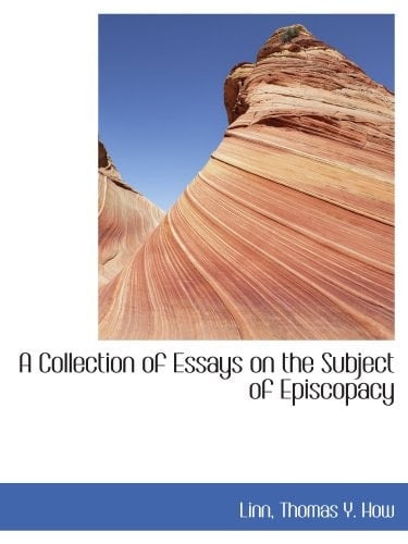 A Collection of Essays on the Subject of Episcopacy