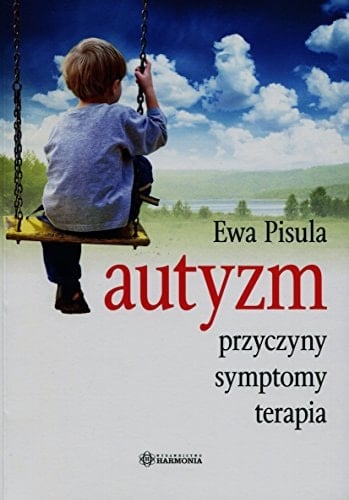 Autyzm przyczyny, symptomy, terapia