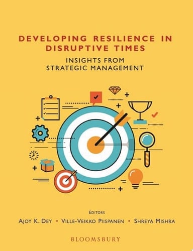 Developing Resilience in Disruptive Times Insights from Strategic Management