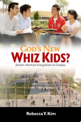 God's New Whiz Kids? Korean American Evangelicals on Campus