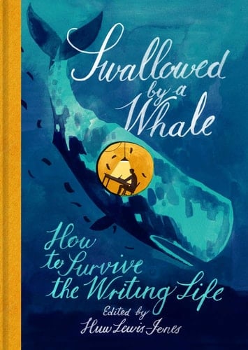 Swallowed by a Whale How to Survive the Writing Life