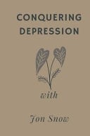 Conquering Depression - Small Steps, Big Impact: A Practical Guide to Overcoming Depression.