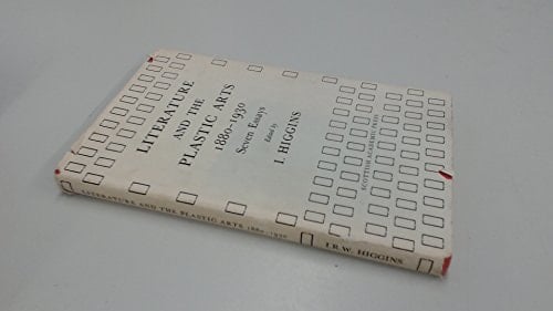 Literature and the Plastic Arts, 1880-1930 Seven Essays