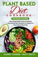 Plant-Based Diet Cookbook This Book Includes: PLANT-BASED HIGH PROTEIN COOKBOOK, PLANT-BASED DIET COOKBOOK for BEGINNERS, PLANT-BASED MEAL PREP