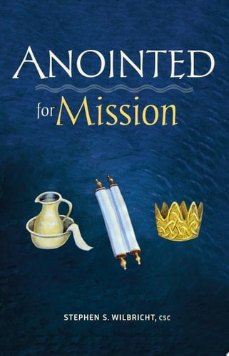Anointed for Mission Exercising Your Baptismal Call