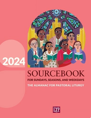 Sourcebook for Sundays, Seasons, and Weekdays 2024 The Almanac for Pastoral Liturgy
