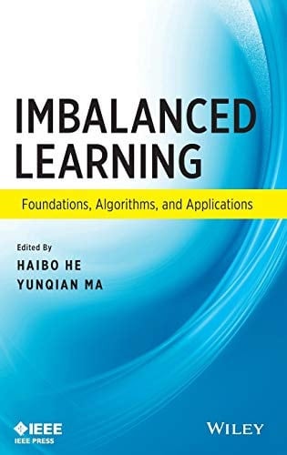 Imbalanced Learning Foundations, Algorithms, and Applications