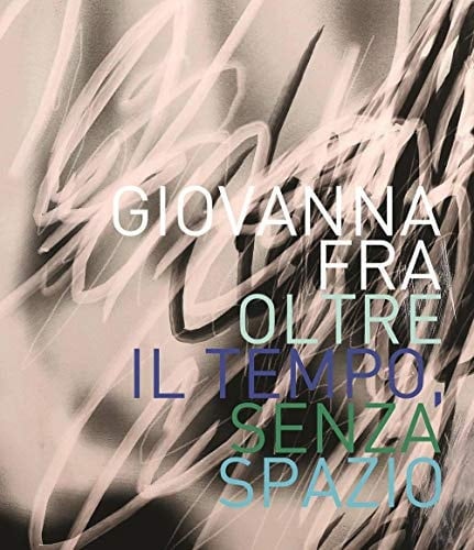 Giovanna Fra oltre il tempo, senza spazio