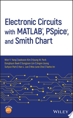 Electronic Circuits with MATLAB, PSpice, and Smith Chart