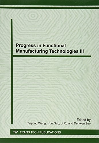 Progress in Functional Manufacturing Technologies III