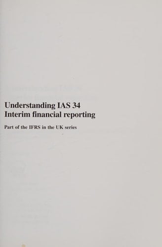 Understanding IAS 34 Interim Financial Reporting