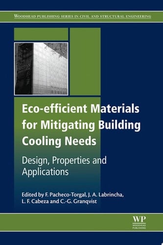 Eco-efficient Materials for Mitigating Building Cooling Needs Design, Properties and Applications