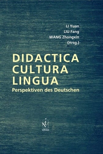 Didactica, cultura, lingua - Perspektiven des Deutschen