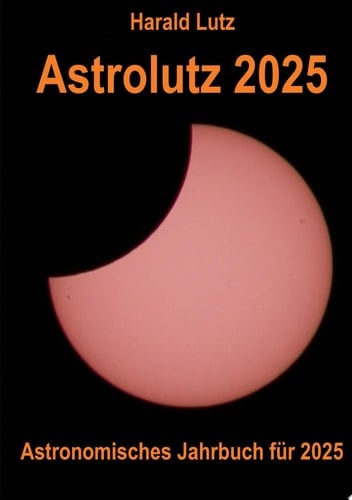 Astrolutz 2025 Astronomisches Jahrbuch für 2025