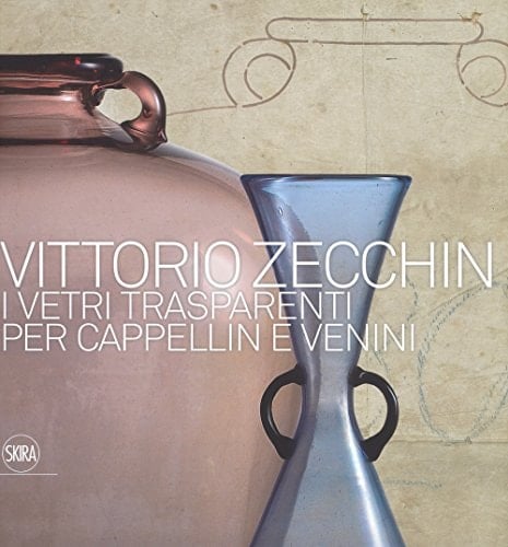Vittorio Zecchin i vetri trasparenti per Cappellin e Venini