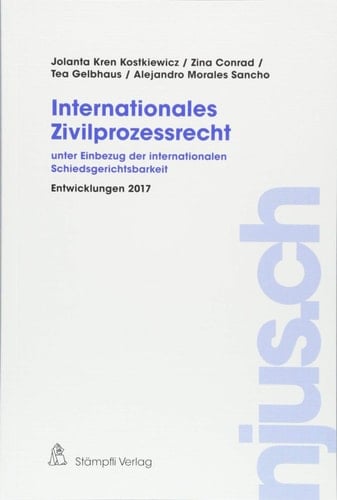 Internationales Zivilprozessrecht unter Einbezug der internationalen Schiedsgerichtsbarkeit