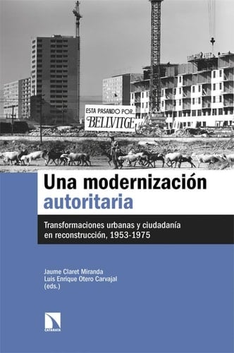 Una modernización autoritaria: Transformaciones urbanas y ciudadanía en reconstrucción, 1953-1975