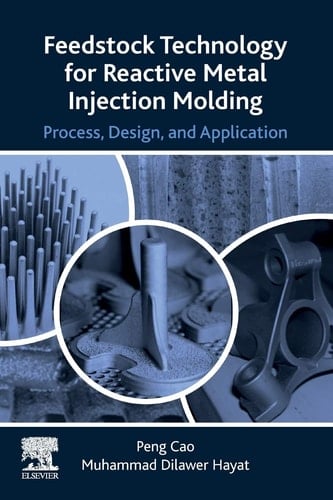 Feedstock Technology for Reactive Metal Injection Molding Process, Design, and Application