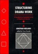 Structuring Drama Work A Handbook of Available Forms in Theatre and Drama