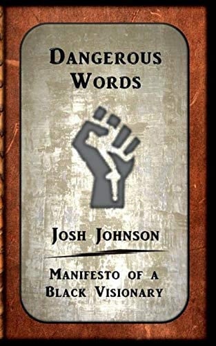 Dangerous Words Manifesto of a Black Visionary