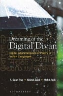 Dreaming the Digital Divan Digital Apprehensions of Poetry in Indian Languages