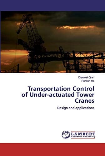 Transportation Control of Under-actuated Tower Cranes: Design and applications