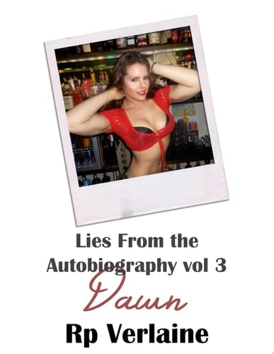 Lies From The Autobiography vol 3 Dawn